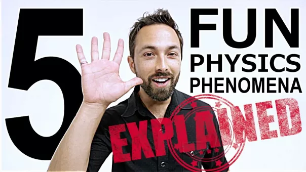 Explained: 5 Fun Physics Phenomena